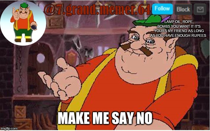 MAKE ME SAY NO | made w/ Imgflip meme maker