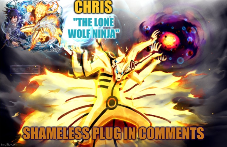 Naruto Template | SHAMELESS PLUG IN COMMENTS | image tagged in naruto template | made w/ Imgflip meme maker