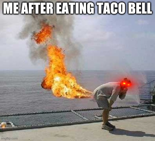 lol | ME AFTER EATING TACO BELL | image tagged in memes,darti boy | made w/ Imgflip meme maker