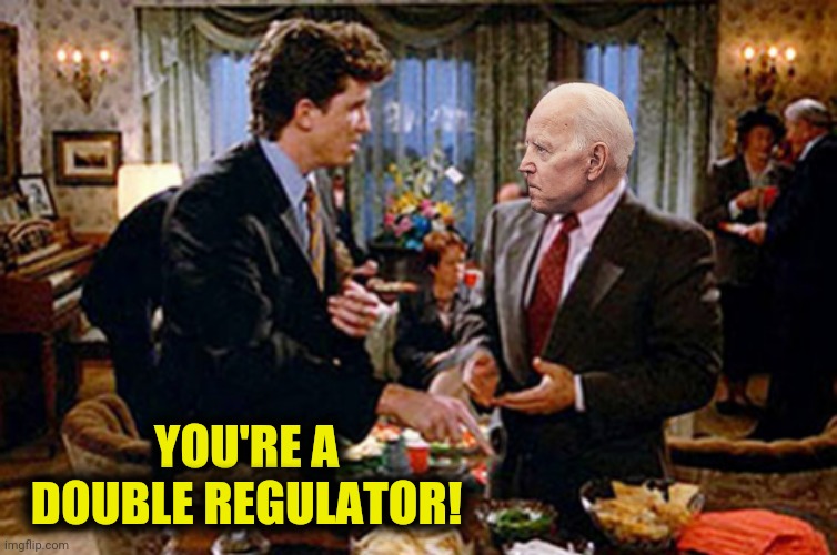 YOU'RE A DOUBLE REGULATOR! | made w/ Imgflip meme maker