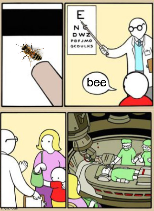 bee | image tagged in comics/cartoons | made w/ Imgflip meme maker