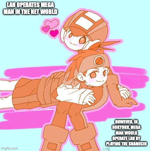 Mega Man's Special Spot for Lan | LAN OPERATES MEGA MAN IN THE NET WORLD; HOWEVER, IN ROKYOKU, MEGA MAN WOULD OPERATE LAN BY PLAYING THE SHAMISEN | image tagged in lan hikari,megaman,megaman battle network,memes | made w/ Imgflip meme maker