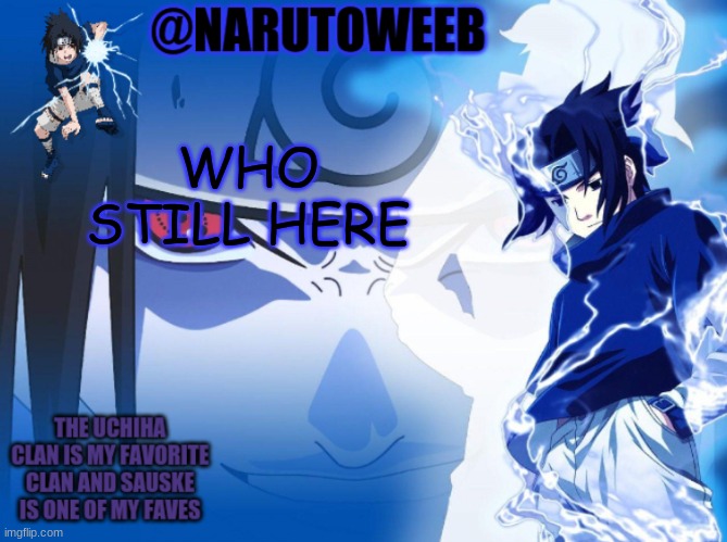 i have a goal tonight btw pull an all nighter | WHO STILL HERE | made w/ Imgflip meme maker