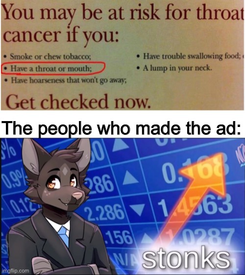 They must be getting a lot of patients | The people who made the ad: | image tagged in furry stonks | made w/ Imgflip meme maker