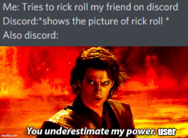 I hate it | user | image tagged in rickroll | made w/ Imgflip meme maker