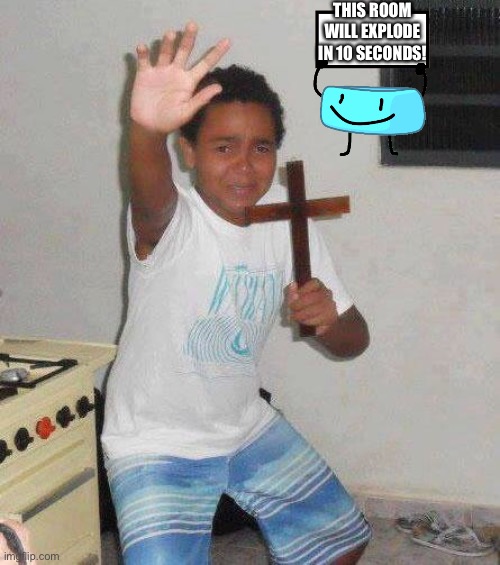 kid with cross | THIS ROOM WILL EXPLODE IN 10 SECONDS! | image tagged in kid with cross | made w/ Imgflip meme maker