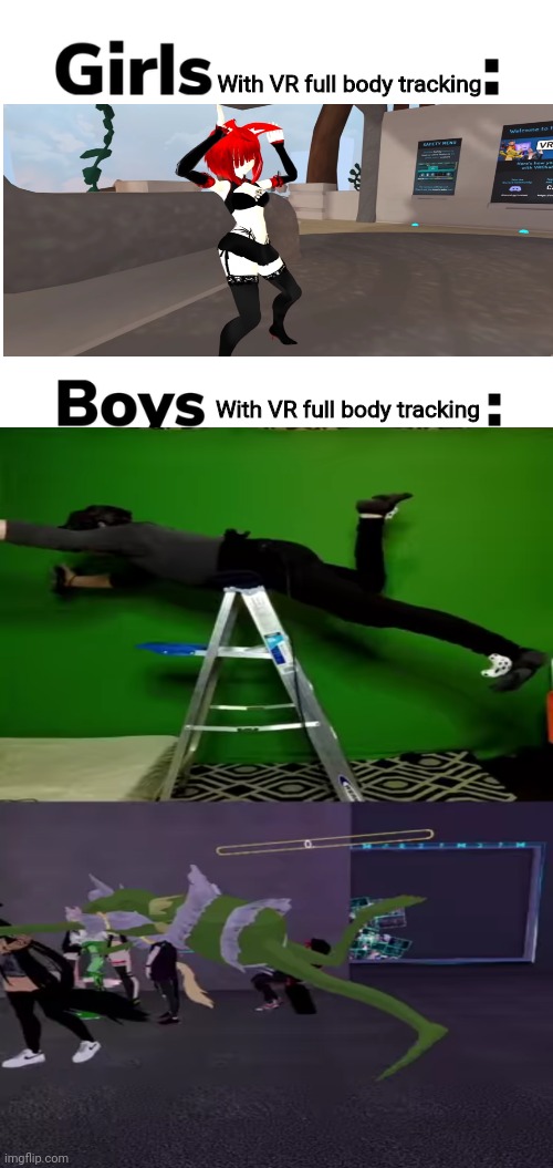 With VR full body tracking; With VR full body tracking | image tagged in boys vs girls,blank white template,vr,vr chat | made w/ Imgflip meme maker