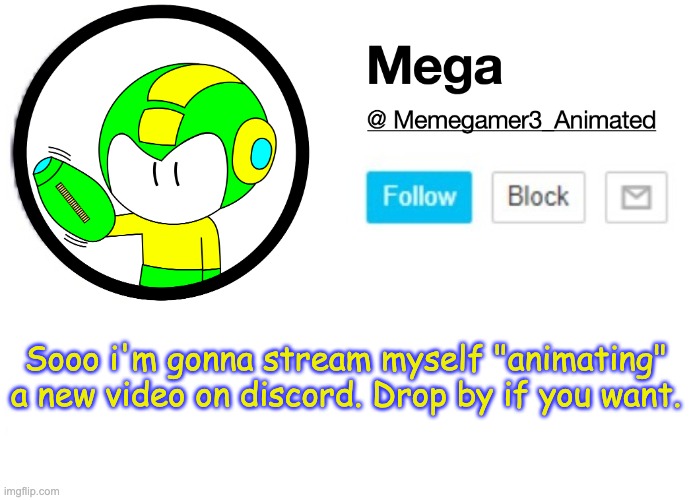 And i'm gonna have my mic on so yeah idc what you say about my voice | Sooo i'm gonna stream myself "animating" a new video on discord. Drop by if you want. | image tagged in mega msmg announcement template | made w/ Imgflip meme maker