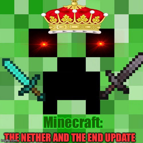 Minecraft: The Nether and The End (Disc 14 Ender Wave And Disc 15 Pigrun) | Minecraft:; THE NETHER AND THE END UPDATE | image tagged in memes,scumbag minecraft | made w/ Imgflip meme maker