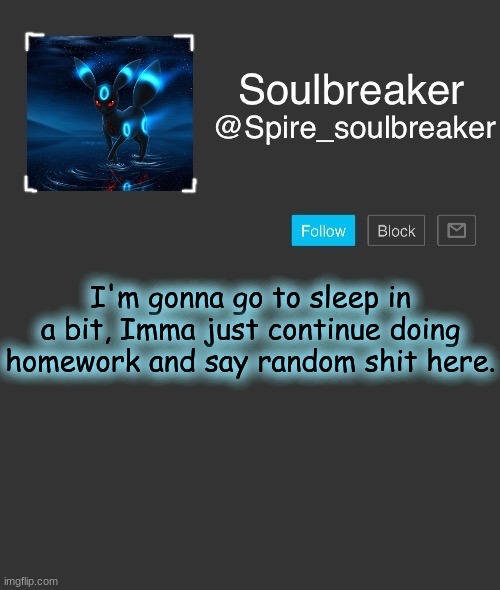 Spire | I'm gonna go to sleep in a bit, Imma just continue doing homework and say random shit here. | image tagged in spire | made w/ Imgflip meme maker