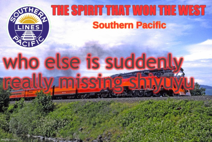 SP2 | who else is suddenly really missing shiyuyu | image tagged in sp2 | made w/ Imgflip meme maker