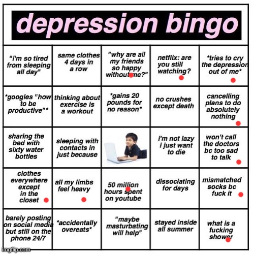 Depression bingo | image tagged in depression bingo | made w/ Imgflip meme maker