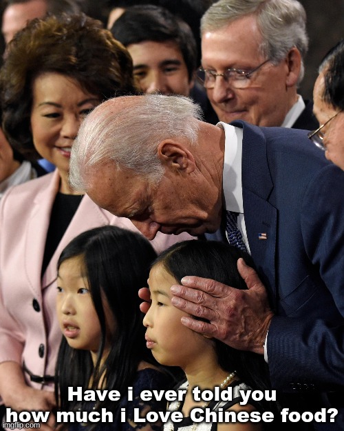Big sniff: Mmmmmm | Have i ever told you how much i Love Chinese food? | image tagged in joe biden sniffs chinese child,chinese,chinese food | made w/ Imgflip meme maker