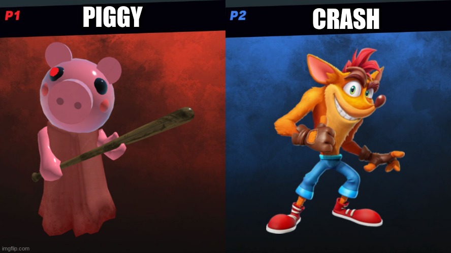 Dream fight | PIGGY; CRASH | image tagged in smash bros 1v1 screen template | made w/ Imgflip meme maker