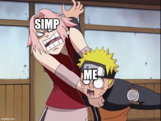 naruto and sakura | SIMP ME | image tagged in naruto and sakura | made w/ Imgflip meme maker