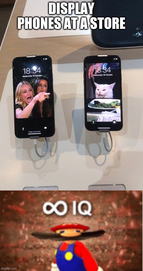 i just love it when people do this XD | DISPLAY PHONES AT A STORE | image tagged in infinite iq,store,display phones,funny,memes,big brain | made w/ Imgflip meme maker