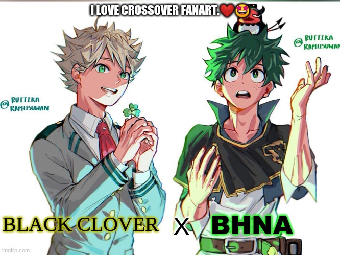 I love crossover fanart :D | I LOVE CROSSOVER FANART.❤️🤩; X; BLACK CLOVER; BHNA | image tagged in crossover,black clover,my hero academia,fanart | made w/ Imgflip meme maker