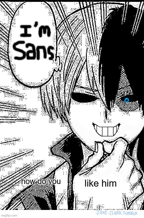 Sans todoroki | how do you; like him | image tagged in memes | made w/ Imgflip meme maker