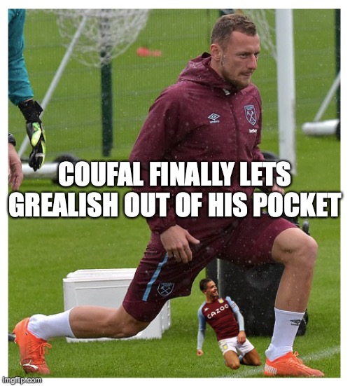 Coufal vs Grealish | COUFAL FINALLY LETS GREALISH OUT OF HIS POCKET | image tagged in coyi,coufal,grealish,coufal vs grealish,whu | made w/ Imgflip meme maker