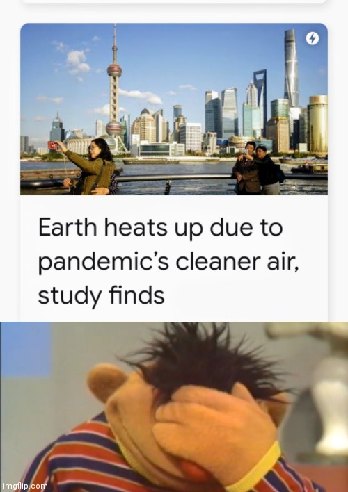 They've got to be kidding | image tagged in face palm ernie,disaster,here we go again,global warming,well yes but actually no,paranoia | made w/ Imgflip meme maker
