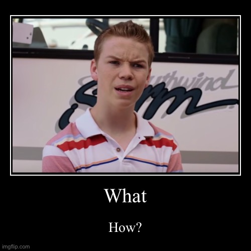 What? How? Blank Meme Template