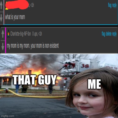 ME; THAT GUY | made w/ Imgflip meme maker