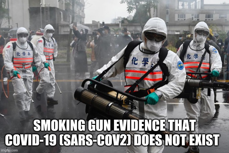 SMOKING GUN EVIDENCE THAT COVID-19 (SARS-COV2) DOES NOT EXIST | image tagged in covid-19 | made w/ Imgflip meme maker