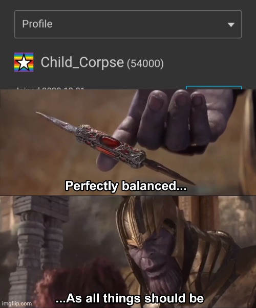 image tagged in thanos perfectly balanced as all things should be | made w/ Imgflip meme maker