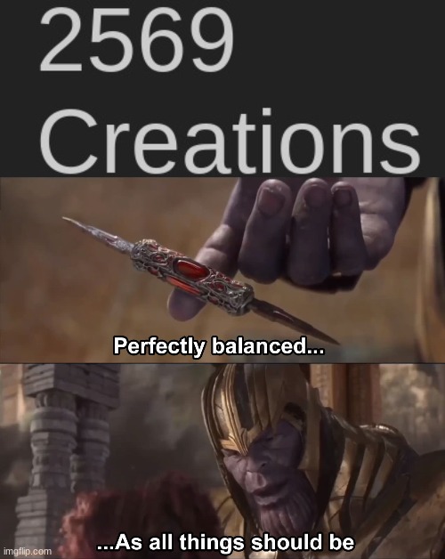 image tagged in thanos perfectly balanced as all things should be | made w/ Imgflip meme maker