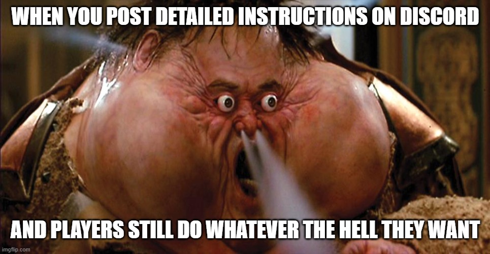 LeadersStress | WHEN YOU POST DETAILED INSTRUCTIONS ON DISCORD; AND PLAYERS STILL DO WHATEVER THE HELL THEY WANT | image tagged in exploding head | made w/ Imgflip meme maker