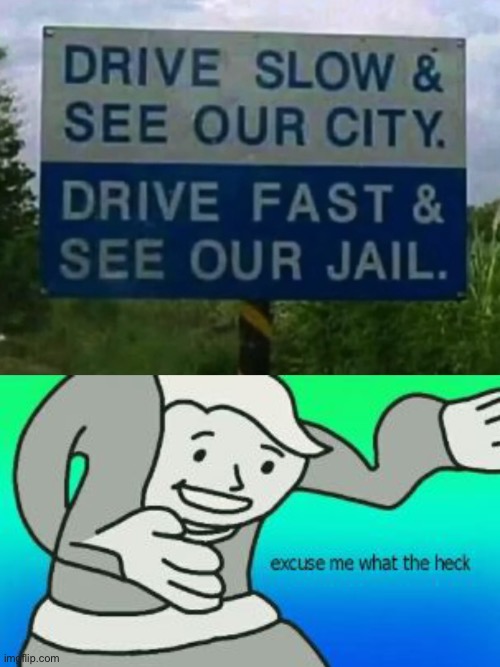 Why that sign? | image tagged in excuse me what the heck | made w/ Imgflip meme maker