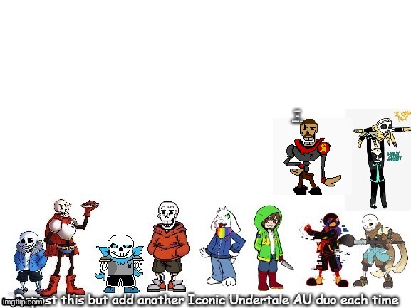 Don’t ask about what happened to papyrus | I DIDN’T ADD THIS ONE LOL | image tagged in undertale,add another every time,stop reading the tags | made w/ Imgflip meme maker