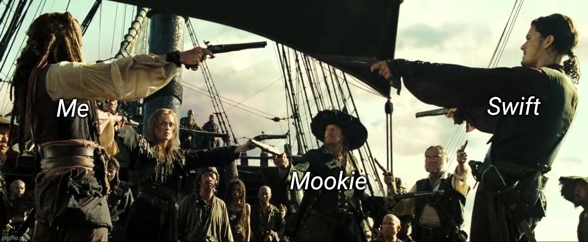 Pirates of the Carribean Mexican Face off | Swift; Me; Mookie | image tagged in pirates of the carribean mexican face off | made w/ Imgflip meme maker