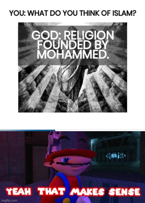 really thought he would have some messed up opinions there | image tagged in memes,funny,religion,god,islam | made w/ Imgflip meme maker