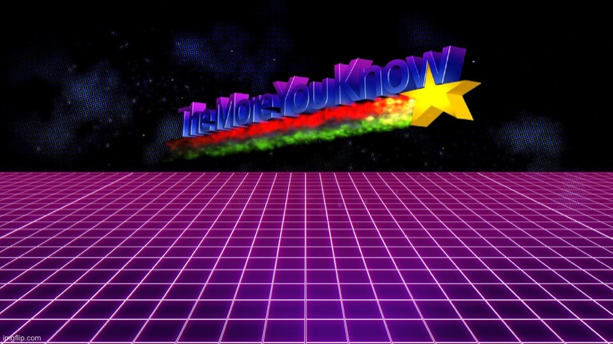 The More You Know. Synthwave. Retro Wave. Meme. | image tagged in the more you know synthwave retro wave meme | made w/ Imgflip meme maker