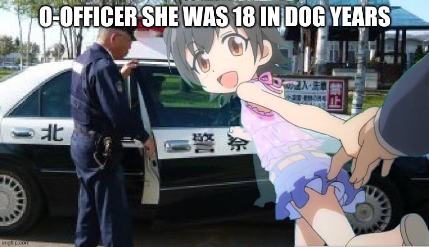 Traps for bad people (NSFW) | O-OFFICER SHE WAS 18 IN DOG YEARS | image tagged in traps for bad people nsfw | made w/ Imgflip meme maker