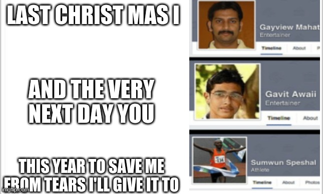 this would be good on x mas day | LAST CHRIST MAS I; AND THE VERY NEXT DAY YOU; THIS YEAR TO SAVE ME FROM TEARS I'LL GIVE IT TO | image tagged in white background | made w/ Imgflip meme maker