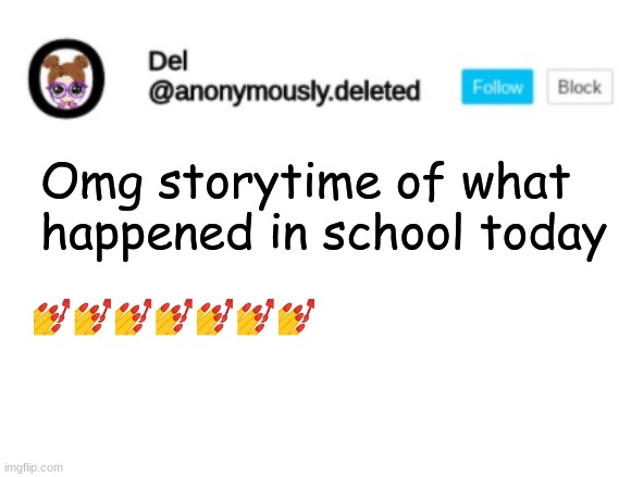 you make fun of nail polish I paint your nails >:o | Omg storytime of what happened in school today; 💅💅💅💅💅💅💅 | image tagged in del announcement,storytime | made w/ Imgflip meme maker