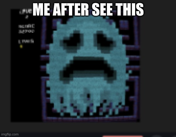 lol Cursed Pac-Man | ME AFTER SEE THIS | image tagged in cursed image | made w/ Imgflip meme maker