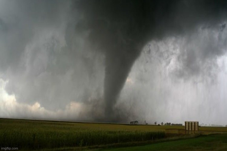 ToRnAdO that hit my town a year ago | image tagged in tornado | made w/ Imgflip meme maker