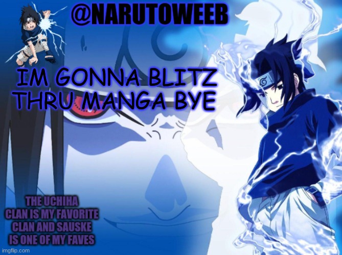 still reading naruto lol | IM GONNA BLITZ THRU MANGA BYE | made w/ Imgflip meme maker