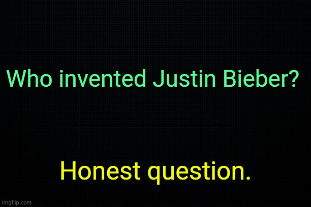 Drake got Bieber-like haircut. Do I love Drake? Yes. | Who invented Justin Bieber? Honest question. | made w/ Imgflip meme maker