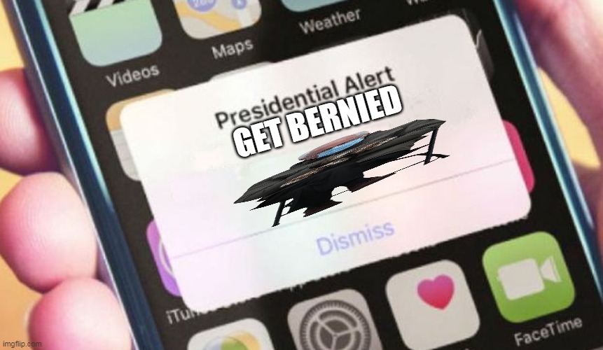 get bernied | GET BERNIED | image tagged in memes,presidential alert | made w/ Imgflip meme maker