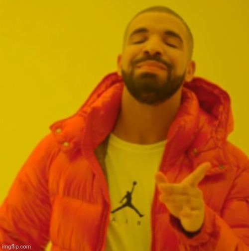 Drake agrees | image tagged in drake agrees | made w/ Imgflip meme maker