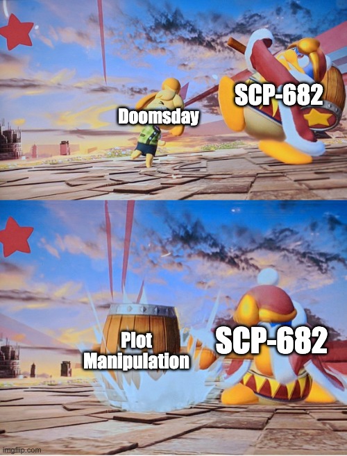 Doomsday VS SCP-682 in a nutshell | Doomsday; SCP-682; SCP-682; Plot Manipulation | image tagged in isabelle dedede smash | made w/ Imgflip meme maker