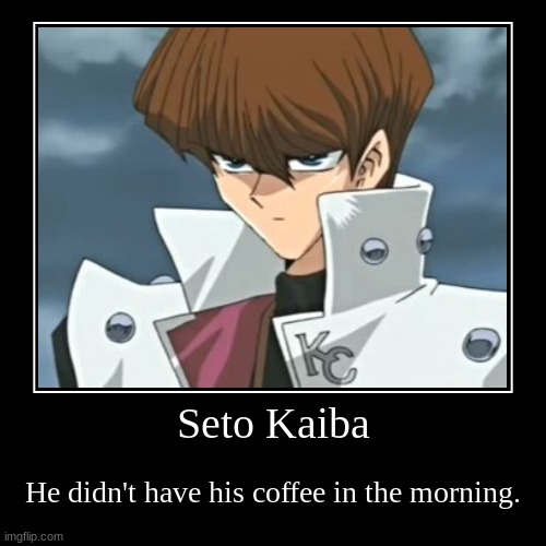 Seto Kaiba | made w/ Imgflip demotivational maker