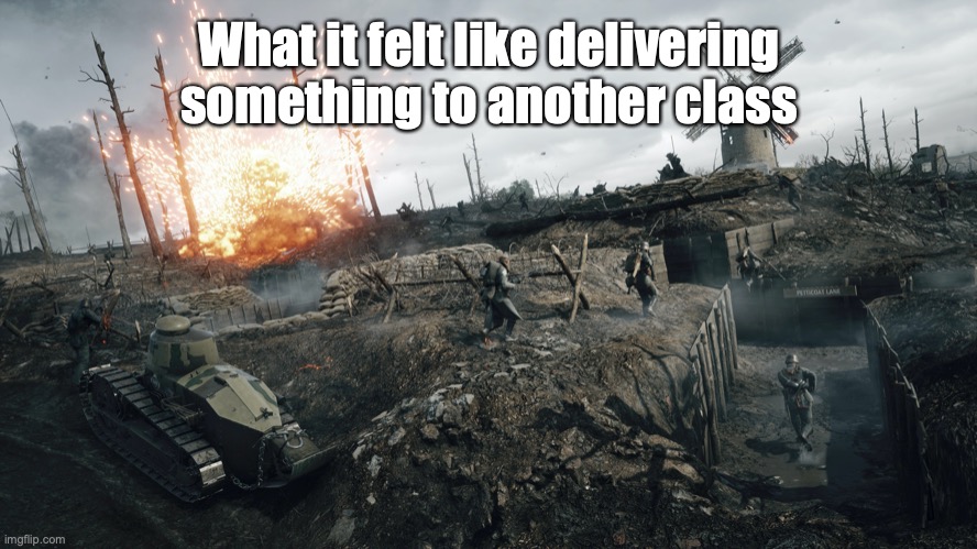 Delivering something to another class be like: | What it felt like delivering something to another class | image tagged in school meme | made w/ Imgflip meme maker