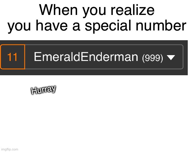 Ha HAA | When you realize you have a special number; Hurray | image tagged in memes,marked safe from | made w/ Imgflip meme maker