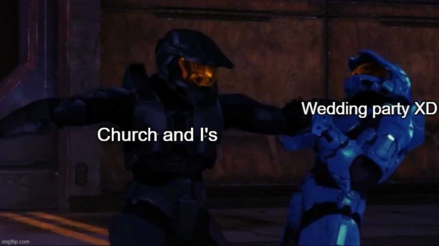 REEEEEEEEEEEEEE | Wedding party XD; Church and I's | image tagged in tex hitting church | made w/ Imgflip meme maker