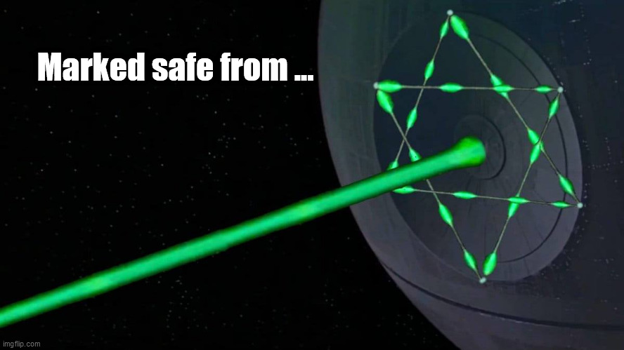 Marked safe from secret Jewish lasers from space | Marked safe from ... | image tagged in jewish lasers,marked safe from | made w/ Imgflip meme maker